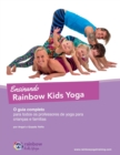 Ensinando Rainbow Kids Yoga : O guia completo para todos os professores de yoga para criancas e familias - Book
