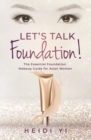 Let's Talk Foundation! : The Essential Foundation Makeup Guide for Asian Women - Book