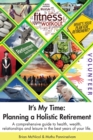 It's My Time : Planning a Holistic Retirement - Book