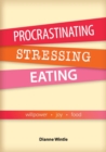 Procrastinating, Stressing, Eating : Willpower Joy Food - Book