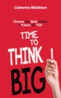 Time to Think Big! : Choose the Best Career and Future for You - Book