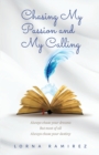 Chasing My Passion and My Calling : Always Chase Your Dreams - Book