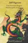 Self Hypnosis Tame Your Inner Dragons : Clinical and Psychic Use of Trance - Book