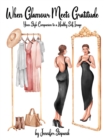 When Glamour Meets Gratitude : Your Style Companion to a Healthy Self Image - eBook