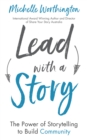 Lead With a Story : The Power of Storytelling to Build Community - eBook