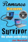 Romance Scam Survivor : The Whole Sordid Story - Book