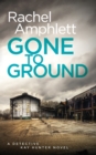 Gone to Ground : A Detective Kay Hunter Crime Thriller - Book