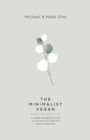 The Minimalist Vegan : A Simple Manifesto On Why To Live With Less Stuff And More Compassion - Book