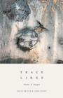Trace Lines : Poems and Images - Book