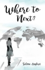 Where to Next? : A Memoir Beyond Borders - Book
