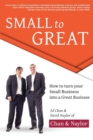 Small To Great : How to Turn Your Small Business into a Great Business - Book