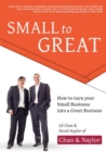 Small to Great : How to Turn Your Small Business Into a Great Business - eBook