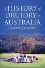 A History of Druidry in Australia : A collection of perspectives - Book