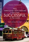Why Melbourne's Tram Network is the most SUCCESSFUL in the world : The world's BIGGEST & LONGEST SERVING tram network - Book