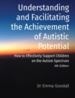 Understanding and Facilitating the Achievement of Autistic Potential - Book
