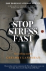 Stop Stress Fast : 12 Quick, Proven Stress Relief Techniques to Help You Feel Good Everyday - Book