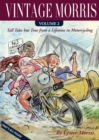 Vintage Morris : Tall Tales but True from a Lifetime in Motorcycling, Volume 2 - Book