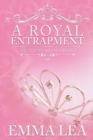 A Royal Entrapment : The Young Royals Book 3 - Book