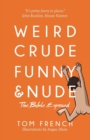 Weird, Crude, Funny, and Nude : The Bible Exposed - Book