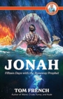 Jonah : Fifteen Days with the Runaway Prophet - Book