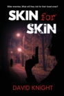 Skin for Skin : Bitter Enemies. What Will They Risk for Their Loved Ones? - Book