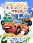 Cars, Trucks, Motorcycles and More : Coloring book for kids ages 3-8 - Book