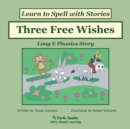 Three Free Wishes : Decodable Sound Phonics Reader for Long E Word Families - Book