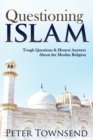 Questioning Islam : Tough Questions & Honest Answers About the Muslim Religion - Book