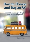 How to Choose and Buy an RV : Here's how to get it right first and every time - eBook