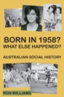 Born in 1958? What Else Happened? - Book