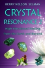 Crystal Resonance 2 : High Vibrational Healing from the Earth and Beyond - Book