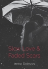 Slow Love and Faded Scars - eBook