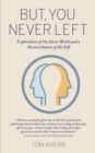 But, You Never Left - eBook