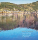 Reflections : The Art of Catherine Gordon - Book