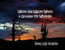 Wicky the Wacky Witch and Grumpy MR Whilloby - Book