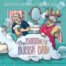 The Bubbliest Bubble Bath : What Happens When There's Too Many Bubbles? - Book