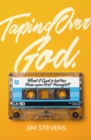 Taping Over God - Book