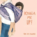 Koala Me Up! - Book
