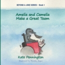 Amelia and Camelia Make a Great Team - Book