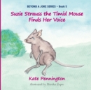 Suzie Strauss the Timid Mouse Finds Her Voice - Book