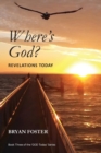 Where's God? Revelations Today : (Large Print) - Book