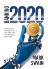 Banking 2020 : Transform yourself in the new era of financial services - eBook