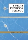 I Wrote This Book for You - Book