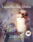 Katie and Blue's Risky Adventure : The Banyula Tales: Consequences... - Book