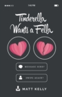 Tinderella Wants a Fella : A Hilarious Yet Heartfelt Tale of Love, Loss and the Fear of Never Finding a Soulmate - Book