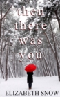Then There Was You - Book