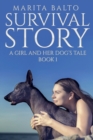 Survival Story : A Girl and Her Dog's Tale - Book