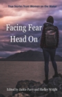 Facing Fear Head on : True Stories from Women on the Water - Book