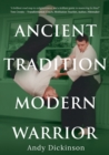 Andy Dickinson - Ancient Tradition, Modern Warrior - Book