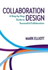 Collaboration Design : A Step-by-Step Guide to Successful Collaboration - Book